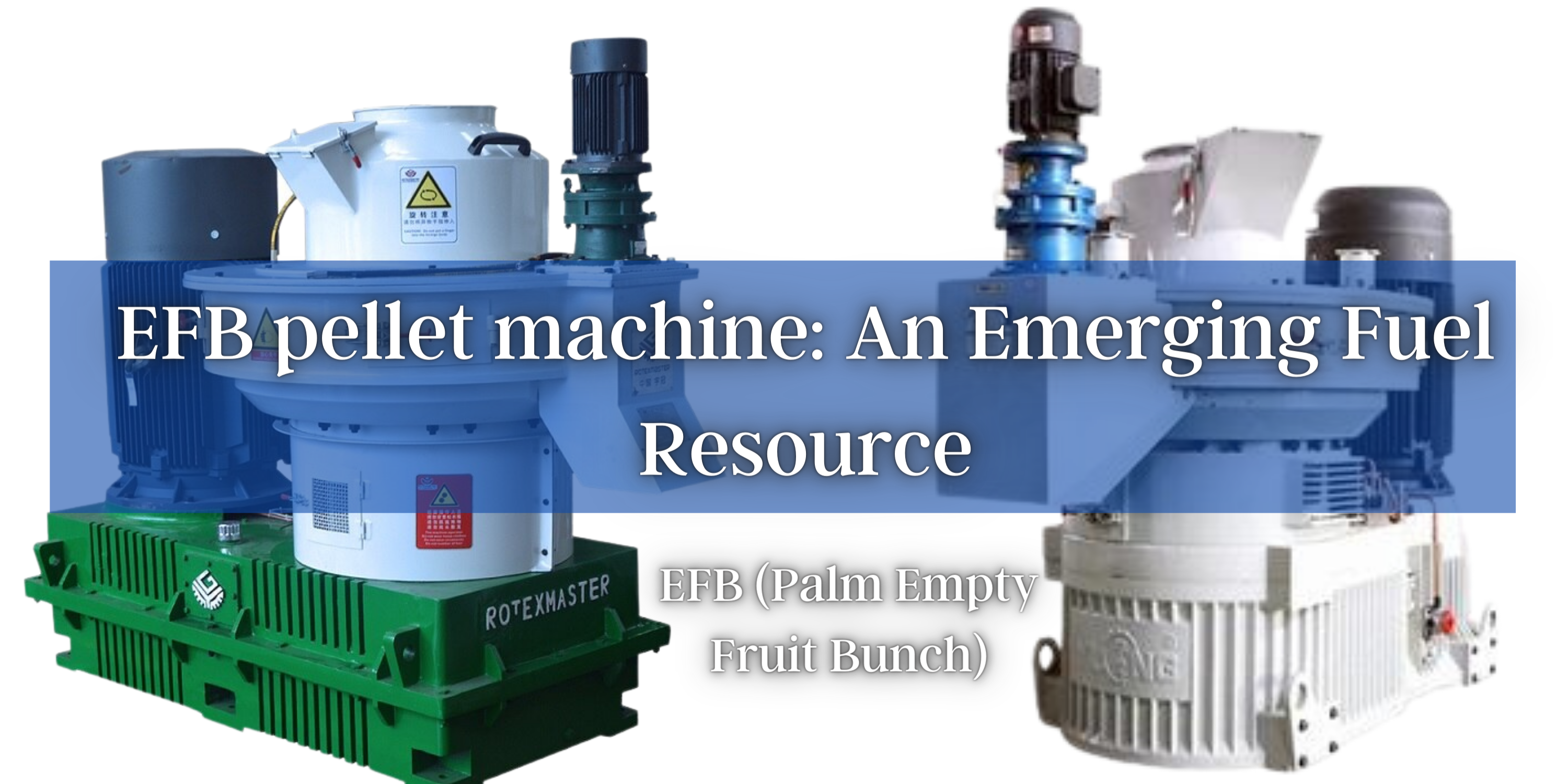 EFB pellet machine: An Emerging Fuel Resource